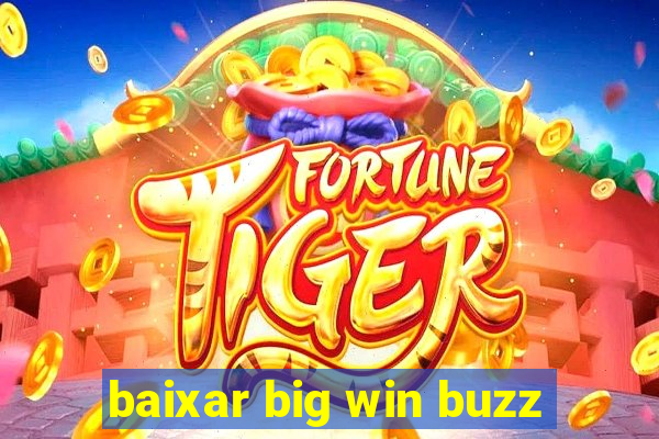 baixar big win buzz